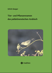 Ulrich Seeger, Tier- und Pflanzennamen des pal&auml;stinensischen Arabisch